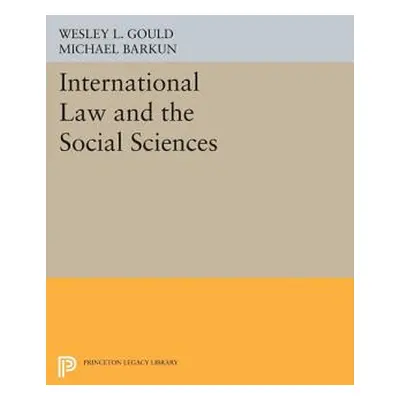 "International Law and the Social Sciences" - "" ("Gould Wesley L.")(Paperback)