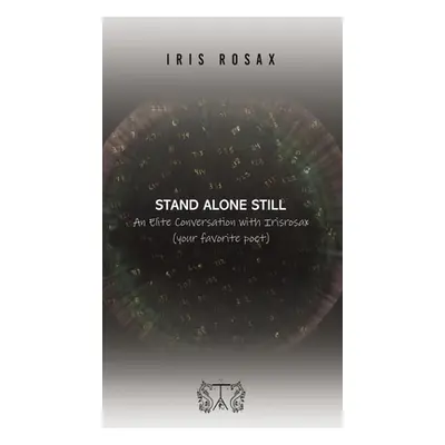 "Stand Alone Still" - "" ("Rosax Iris")(Pevná vazba)