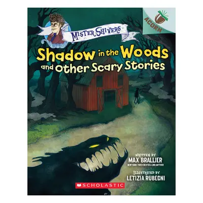 "Shadow in the Woods and Other Scary Stories: An Acorn Book (Mister Shivers #2), 2" - "" ("Brall