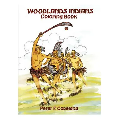 "Woodlands Indians Coloring Book" - "" ("Copeland Peter F.")(Paperback)