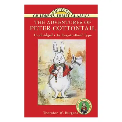 "The Adventures of Peter Cottontail" - "" ("Burgess Thornton W.")(Paperback)