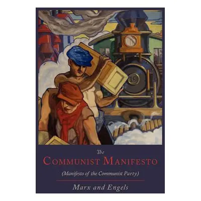 "The Communist Manifesto [Manifesto of the Communist Party]" - "" ("Marx Karl")(Paperback)