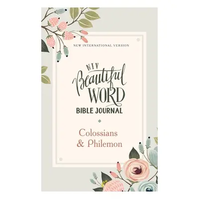 "Niv, Beautiful Word Bible Journal, Colossians and Philemon, Paperback, Comfort Print" - "" ("Zo