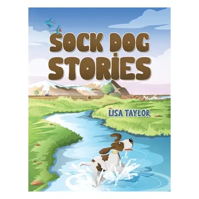 "Sock Dog Stories" - "" ("Taylor Lisa")(Paperback)