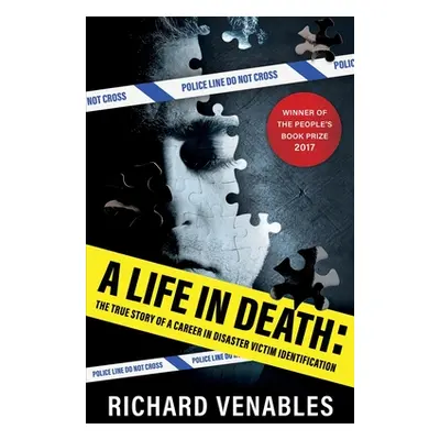 "A Life in Death: The True Story of a Career in Disaster Victim Identification" - "" ("Venables 