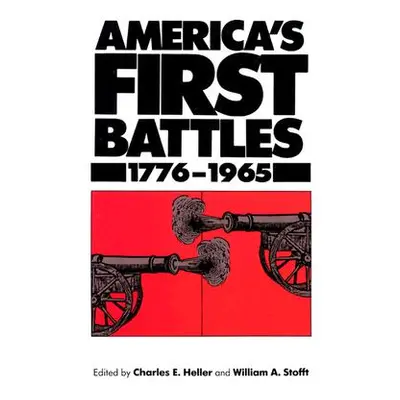 "America's First Battles, 1775-1965" - "" ("Heller Charles E.")(Paperback)