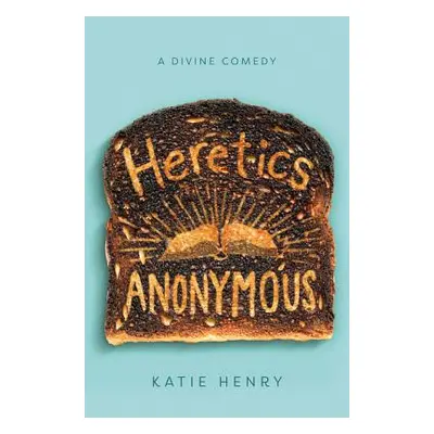 "Heretics Anonymous" - "" ("Henry Katie")(Paperback)