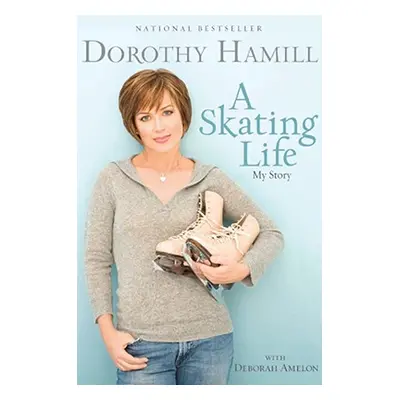 "A Skating Life: My Story" - "" ("Hamill Dorothy")(Paperback)