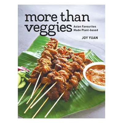 "More Than Veggies: Asian Favourites Made Plant-Based" - "" ("Yuan Joy")(Paperback)