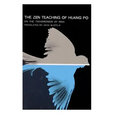 "The Zen Teaching of Huang-Po: On the Transmission of Mind" - "" ("Calthorpe Blofeld John Eaton"