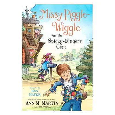 "Missy Piggle-Wiggle and the Sticky-Fingers Cure" - "" ("Martin Ann M.")(Paperback)