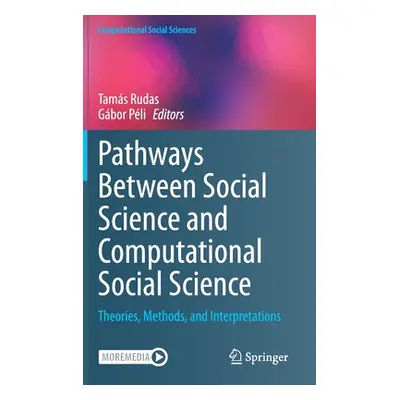 "Pathways Between Social Science and Computational Social Science: Theories, Methods, and Interp