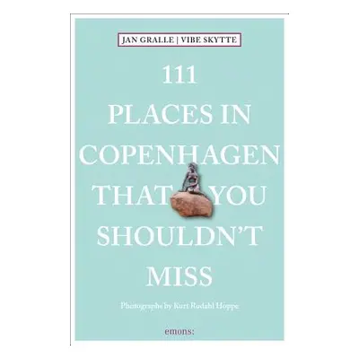 "111 Places in Copenhagen That You Shouldn't Miss" - "" ("Gralle Jan")(Paperback)