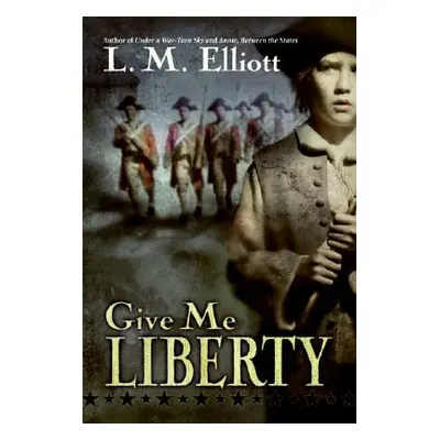 "Give Me Liberty" - "" ("Elliott L. M.")(Paperback)