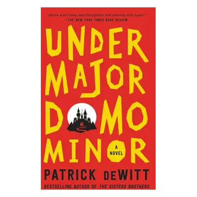 "Undermajordomo Minor" - "" ("DeWitt Patrick")(Paperback)