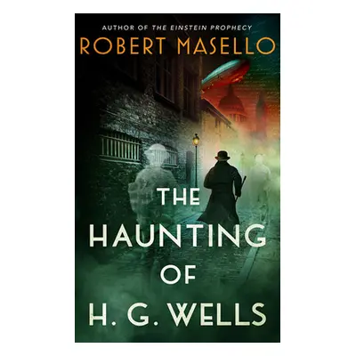 "The Haunting of H. G. Wells" - "" ("Masello Robert")(Paperback)