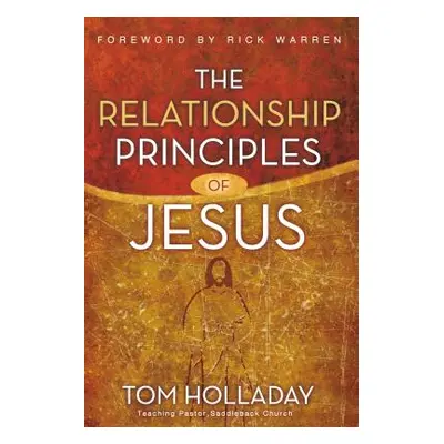 "The Relationship Principles of Jesus" - "" ("Holladay Tom")(Paperback)