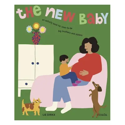 "The New Baby Revised Edition: An Activity Book for Soon-To-Be Big Brothers and Sisters" - "" ("