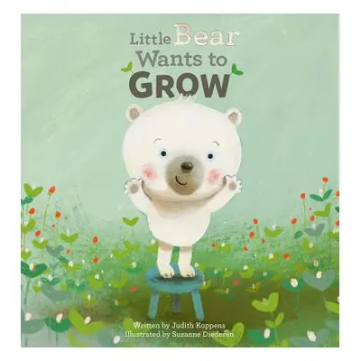 "Little Bear Wants to Grow" - "" ("Koppens Judith")(Pevná vazba)