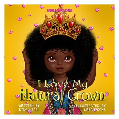 "I Love My Natural Crown" - "" ("Illustrations Urbantoons")(Paperback)