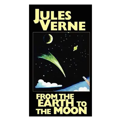 "From the Earth to the Moon" - "" ("Verne Jules")(Pevná vazba)