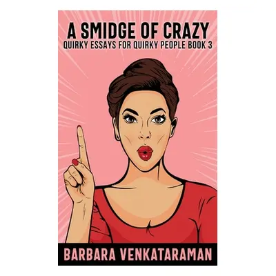 "A Smidge Of Crazy" - "" ("Venkataraman Barbara")(Paperback)