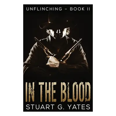 "In The Blood" - "" ("Yates Stuart G.")(Paperback)