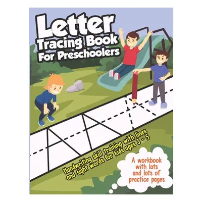 "Letter Tracing Book for Preschoolers: Handwriting Skills Training with Lines and Sight Words - 