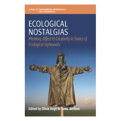 "Ecological Nostalgias: Memory, Affect and Creativity in Times of Ecological Upheavals" - "" ("A