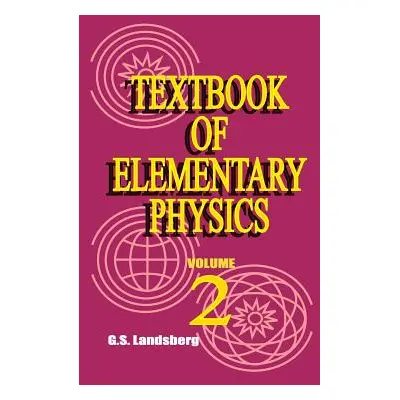 "Textbook of Elementary Physics: Volume 2, Electricity and Magnetism" - "" ("Landsberg Academici