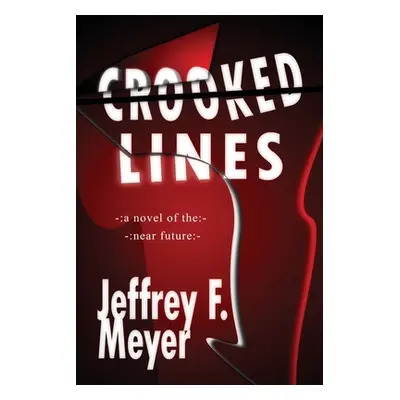 "Crooked Lines" - "" ("Meyer Jeffrey F.")(Paperback)