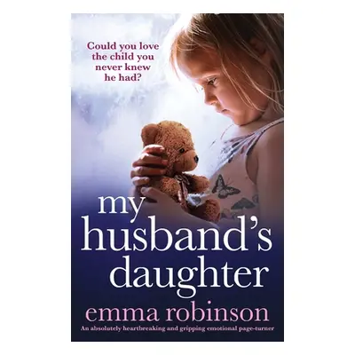 "My Husband's Daughter: An absolutely heartbreaking and gripping emotional page-turner" - "" ("R