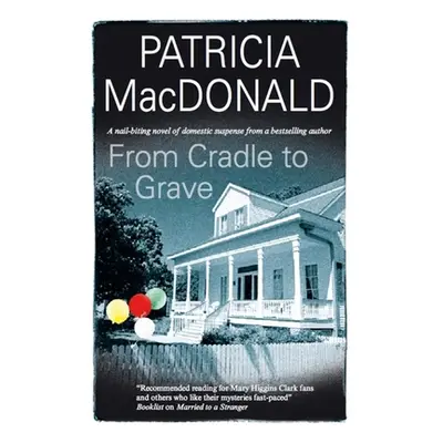 "From Cradle to Grave" - "" ("MacDonald Patricia")(Pevná vazba)