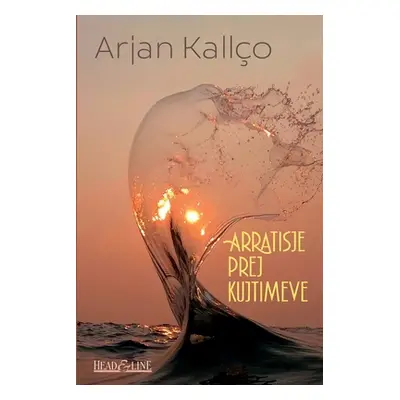 "Arratisje prej kujtimeve" - "" ("Kallo Arjan")(Paperback)