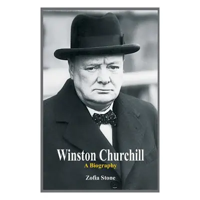 "Winston Churchill: A Biography" - "" ("Stone Zofia")(Paperback)