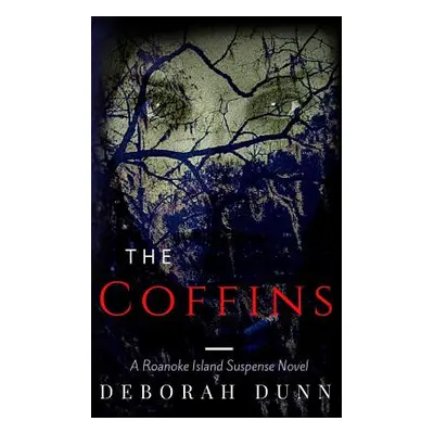 "The Coffins" - "" ("Dunn Deborah")(Paperback)