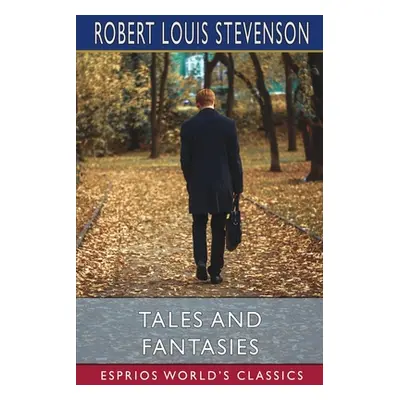 "Tales and Fantasies (Esprios Classics)" - "" ("Stevenson Robert Louis")(Paperback)