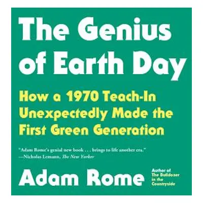 "The Genius of Earth Day: How a 1970 Teach-In Unexpectedly Made the First Green Generation" - ""