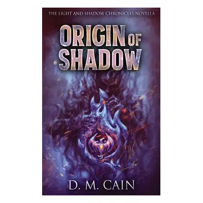 "Origin Of Shadow" - "" ("Cain D. M.")(Pevná vazba)