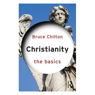 "Christianity: The Basics" - "" ("Chilton Bruce")(Paperback)