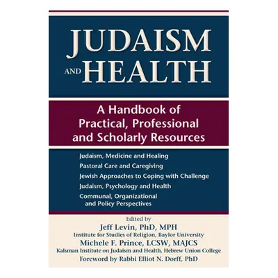 "Judaism and Health: A Handbook of Practical, Professional and Scholarly Resources" - "" ("Dorff