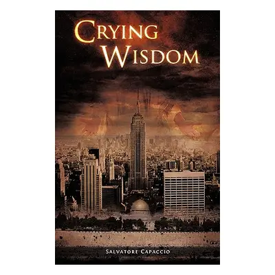 "Crying Wisdom" - "" ("Capaccio Salvatore")(Paperback)