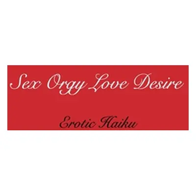 "Sex Orgy Love Desire" - "" ("Flint Steven")(Paperback)