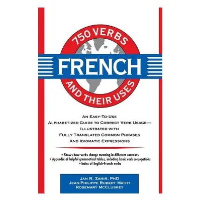 "750 French Verbs and Their Uses" - "" ("Zamir Jan R.")(Paperback)