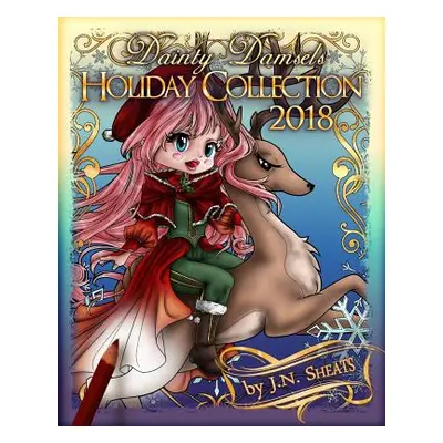 "Dainty Damsels: Holiday Collection 2018" - "" ("Sheats J. N.")(Paperback)