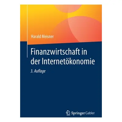 "Finanzwirtschaft in Der Internetkonomie" - "" ("Meisner Harald")(Paperback)