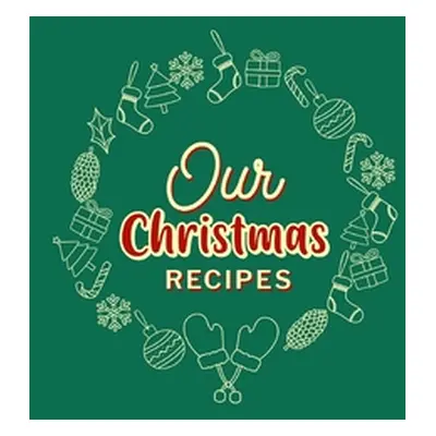 "Our Christmas Recipes ( Hardcover )" - "" ("Paperland")(Pevná vazba)