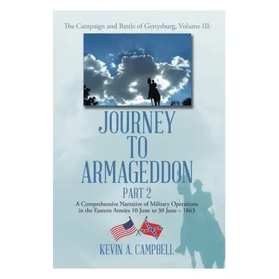 "Journey to Armageddon: A Comprehensive Narrative of Military Operations in the Eastern Armies 1