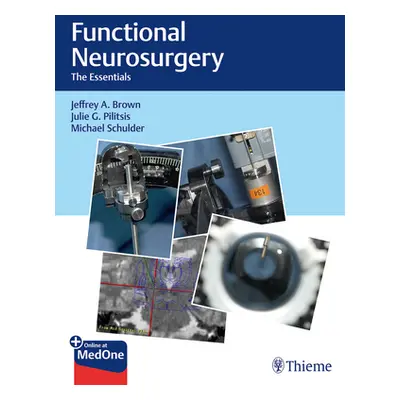 "Functional Neurosurgery: The Essentials" - "" ("Brown Jeffrey A.")(Pevná vazba)