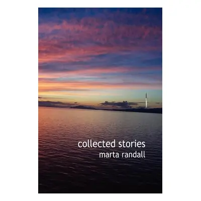 "Collected Stories" - "" ("Randall Marta")(Paperback)